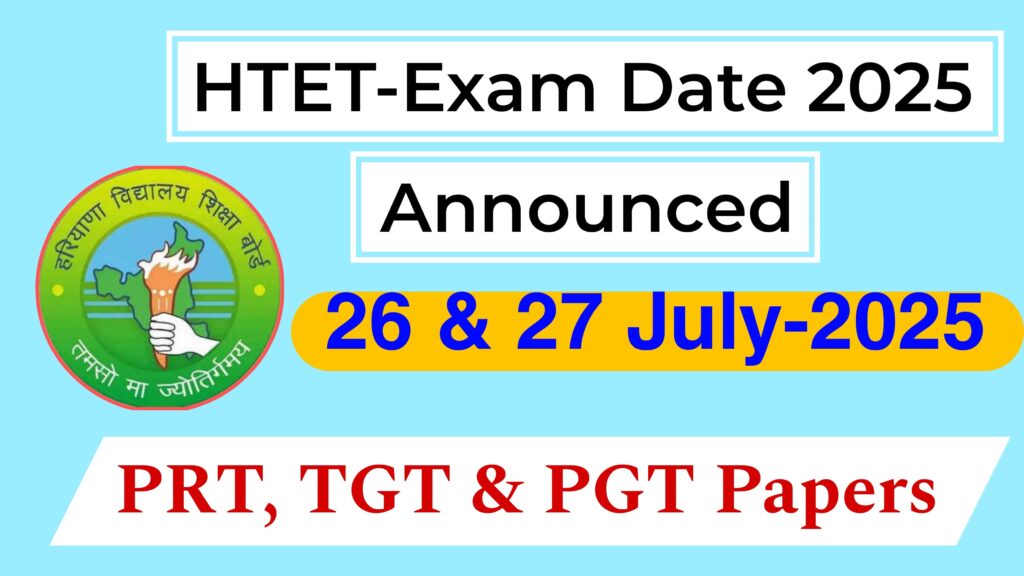 HTET 2025 Exam Dates Out: Exam in July for PGT, TGT, PRT, Check Details